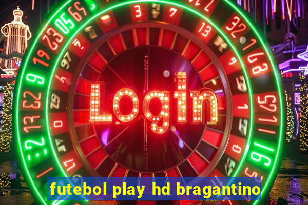 futebol play hd bragantino